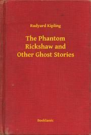 The Phantom Rickshaw and Other Ghost Stories