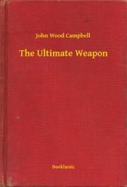 The Ultimate Weapon