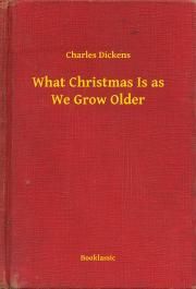 What Christmas Is as We Grow Older