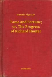 Fame and Fortune; or, The Progress of Richard Hunter