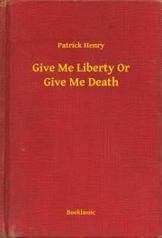 Give Me Liberty Or Give Me Death