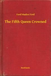 The Fifth Queen Crowned
