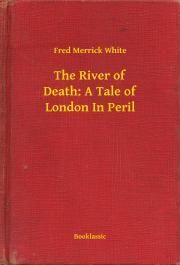 The River of Death: A Tale of London In Peril