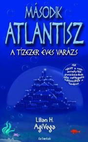 Második Atlantisz - A tízezer éves varázs