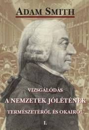 Vizsgálódás a nemzetek jólétének természetéről és okairól, I. kötet