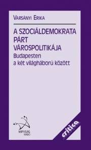A Szociáldemokrata Párt várospolitikája Budapesten a két világháború között