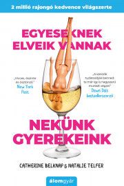 Egyeseknek ?elveik vannak, nekünk gyerekeink