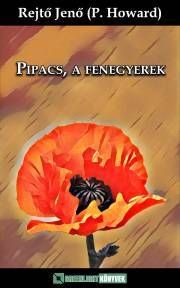 Pipacs, a fenegyerek