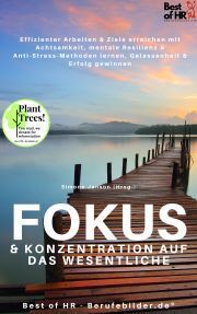 Fokus & Konzentration auf das Wesentliche