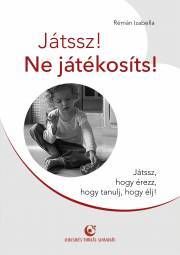 Játssz! Ne játékosíts!