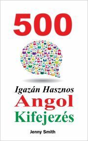 500 Igazán Hasznos Angol Kifejezés