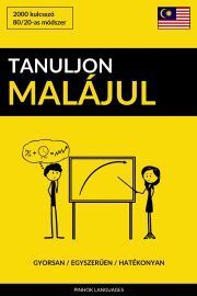 Tanuljon Malájul - Gyorsan / Egyszerűen / Hatékonyan