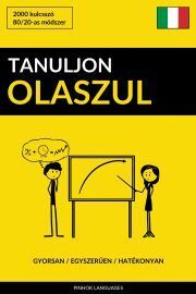 Tanuljon Olaszul - Gyorsan / Egyszerűen / Hatékonyan