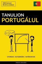 Tanuljon Portugálul - Gyorsan / Egyszerűen / Hatékonyan