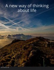 A New Way of Thinking about Life