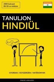 Tanuljon Hindiül - Gyorsan / Egyszerűen / Hatékonyan