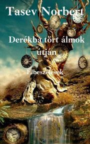 Derékba tört álmok útján
