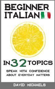 Beginner Italian in 32 Topics