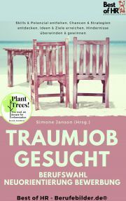Traumjob Gesucht – Berufswahl Neuorientierung Bewerbung