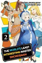 The World's Least Interesting Master Swordsman: Volume 2