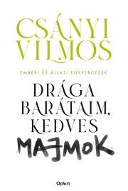 Drága barátaim, kedves majmok!