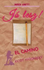 Jó lesz! El camino kicsit másképp