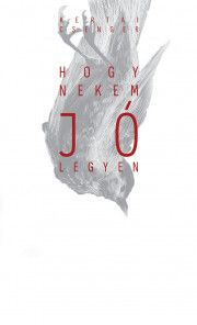 Hogy nekem jó legyen