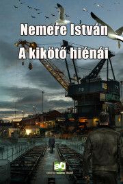 A kikötő hiénái