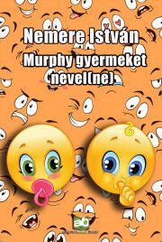 Murphy ?gyermeket nevel(ne)