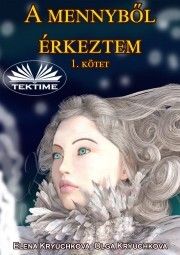 A mennyből érkeztem 1. kötet