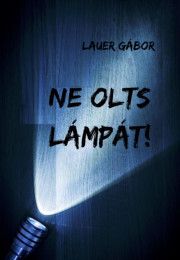 Ne olts lámpát!