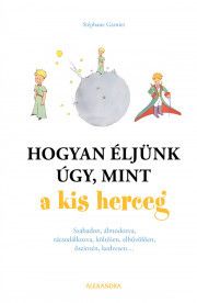 Hogyan éljünk úgy, mint a kisherceg