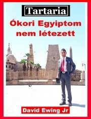 Tartaria - Ókori Egyiptom nem létezett