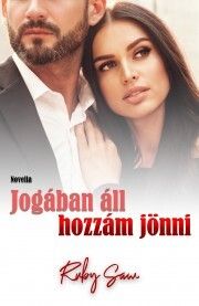 Jogában áll hozzám jönni