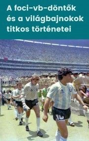 A foci-vb-döntők és a világbajnokok titkos történetei