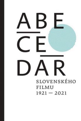 Abecedár slovenského filmu 1921 - 2021