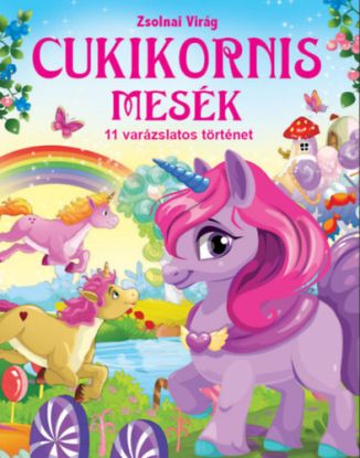 Cukikornisok kalandjai: 11 varázslatos történet