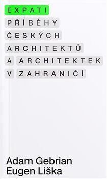 Expati – Příběhy českých architektů a architektek v zahraničí