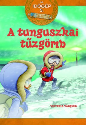 A tunguszkai tűzgömb - Az időgép 5.