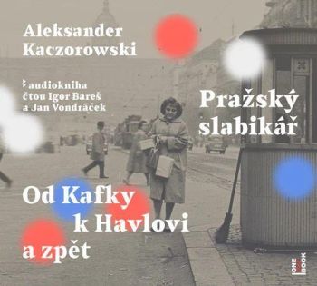 Pražský slabikář - Od Kafky k Havlovi a zpět - audiokniha