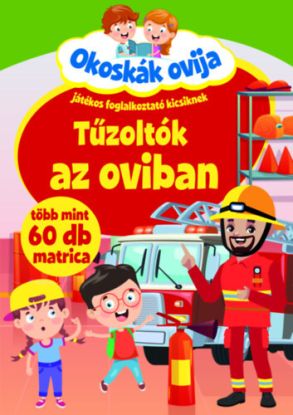 Okoskák ovija - Tűzoltók az oviban - Játékos foglalkoztató kicsiknek