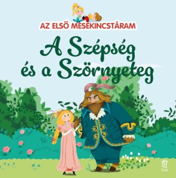 Az első mesekincstáram 17: A szépség és a szörnyeteg