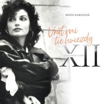 Dubasová Beáta - Vráť mi tie hviezdy: XII najväčších hitov LP