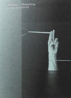 Mezičas/ Meantime - Adéla Matasová