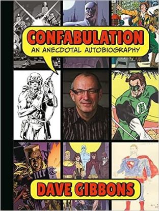 Confabulation: An Anecdotal Autobiography By Dave Gibbons