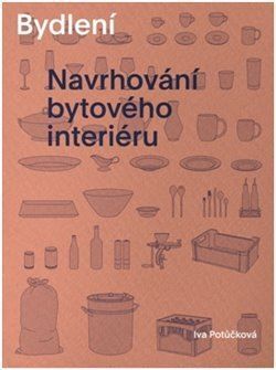 Bydlení. Navrhování bytového interiéru
