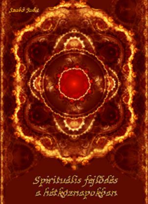 Spirituális fejlődés a hétköznapokban