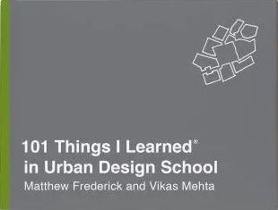 101 Things I Learned in Urban Design School