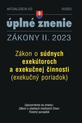 Zákony 2023 II. Aktualizácia II/2 - Exekučný poriadok