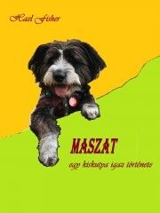 MASZAT egy kiskutya igaz története